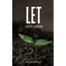 Let Love Grow