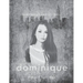 Dominique: Never Shall I Leave You Series