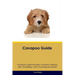 Cavapoo Guide Cavapoo Guide Includes: Cavapoo Training, Diet, Socializing, Care, Grooming, and More