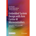 Embedded System Design with Arm Cortex-M Microcontrollers: Applications with C, C++ and Micropython