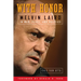 With Honor: Melvin Laird in War, Peace, and Politics
