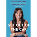 Get Out of the Car: Inspirational Stories for Cultivating an Empowering Inner Voice
