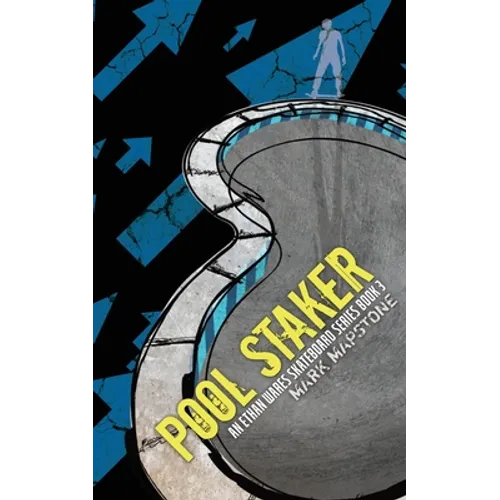 Pool Staker: An Ethan Wares Skateboard Series Book 3