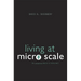 Living at Micro Scale: The Unexpected Physics of Being Small