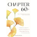 Chapter 60+: A Therapeutic Toolkit for Emotional Healing, Self-Discovery, and Purposeful Living for Seniors