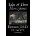 Tales of Three Hemispheres by Edward J. M. D. Plunkett, Fiction, Classics, Fantasy, Horror