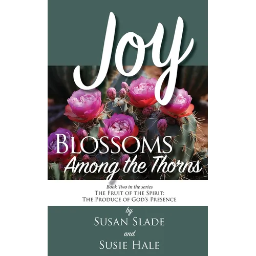 Joy: Blossoms Among the Thorns