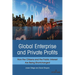Global Enterprise and Private Profits: How the Citizens and the Public Interest Are Being Shortchanged