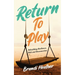 Return To Play: Rebuilding Resilience, Risk and Reconnection