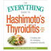 The Everything Guide to Hashimoto's Thyroiditis: A Healing Plan for Managing Symptoms Naturally