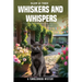 Whiskers and Whispers