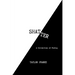 Shatter: A Collection of Poetry