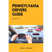 Pennsylvania Drivers Guide: A Study Manual for Responsible and Safe Driving in Pennsylvania