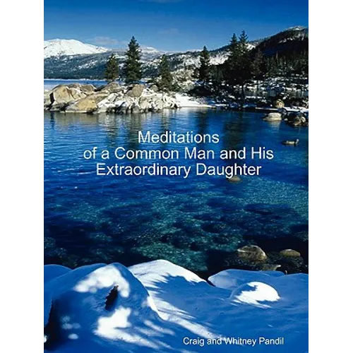 Meditations of a Common Man and His Extraordinary Daughter