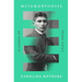 Metamorphoses: In Search of Franz Kafka