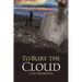 To Bury the Cloud