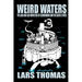 Weird Waters: The Lake and Sea Monsters of Scandinavia and the Baltic States