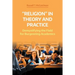 'Religion' in Theory and Practice: Demystifying the Field for Burgeoning Academics