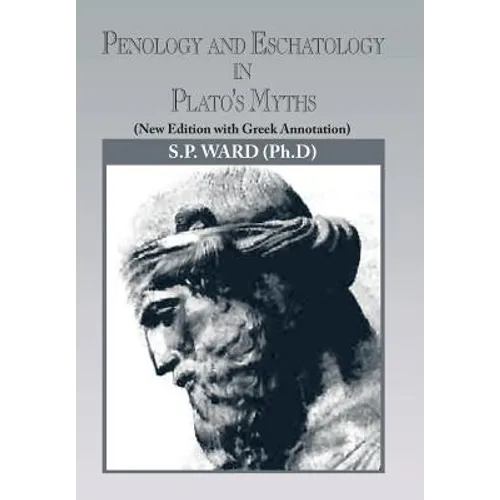 Penology and Eschatology in Plato's Myths: (New Edition with Greek Annotation)