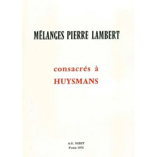 Melanges Pierre Lambert Consacres a Huysmans