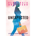 Unexpected: A Novel of Change and Friendship