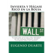 Invierta y Hágase Rico en la Bolsa: Método más efectivo para Aprender a Invertir en la Bolsa de Valores de los Estados Unidos, desde cualquier parte d