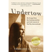Undertow: My Escape from the Fundamentalism and Cult Control of The Way International