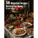 50 Historical Recipes Revived for Home