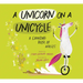 A Unicorn on a Unicycle: A Counting Book of Wheels