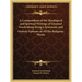 A Compendium of the Theological and Spiritual Writings of Emanuel Swedenborg Being a Systematic and Orderly Epitome of All His Religious Works