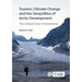 Tourism, Climate Change and the Geopolitics of Arctic Development: The Critical Case of Greenland