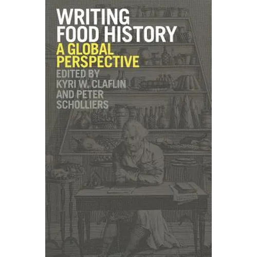 Writing Food History: A Global Perspective