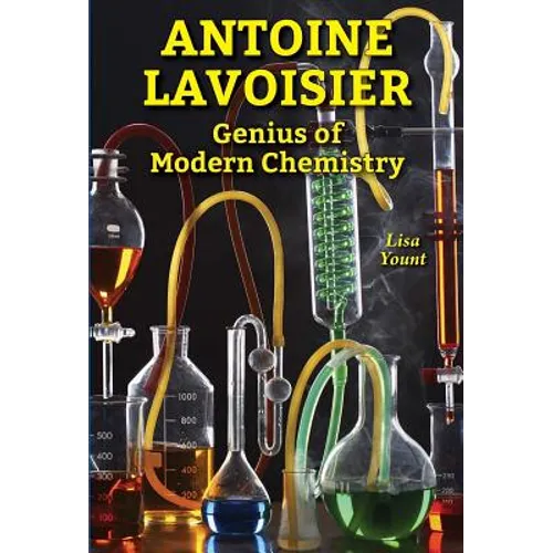 Antoine Lavoisier: Genius of Modern Chemistry