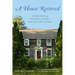 A House Restored: The Tragedies and Triumphs of Saving a New England Colonial