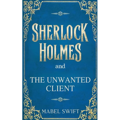 Sherlock Holmes and The Unwanted Client