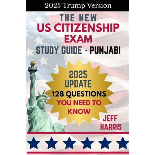 The New U.S. Citizenship Exam Study Guide - Punjabi: 128 Questions You Need To Know