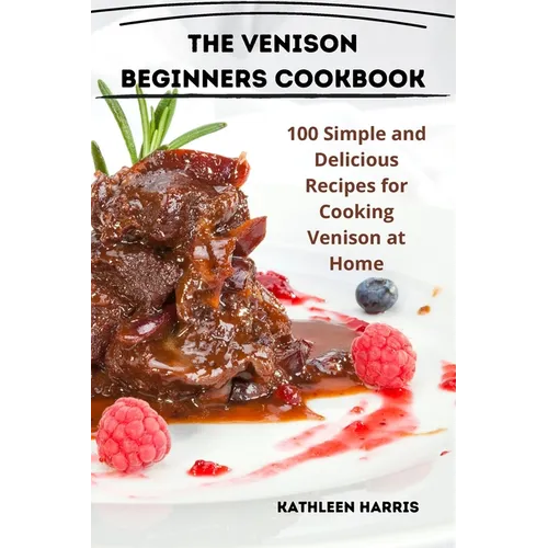 The Venison Beginners Cookbook