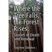 Where the Tree Falls, the Forest Rises: Stories of Death and Renewal