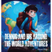 Dennis and His Around the World Adventures