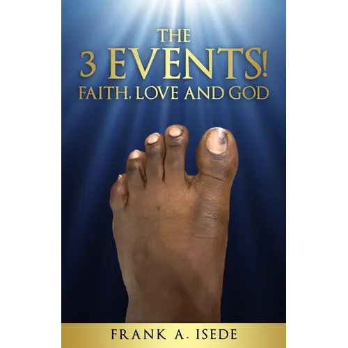 The 3 Events! Faith, Love and God