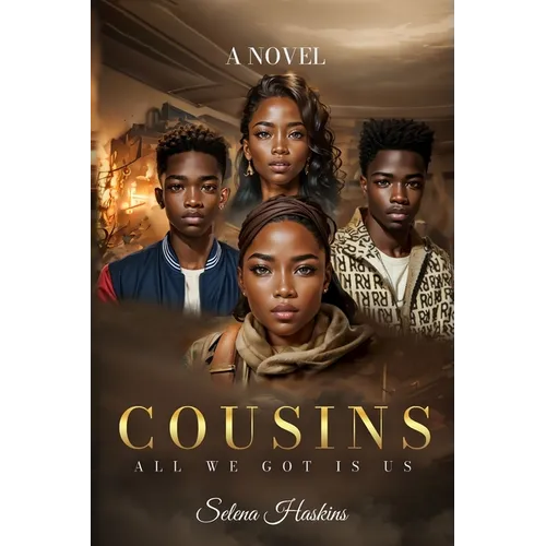 Cousins: All We Got Is Us!