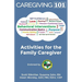 Activities for the Family Caregiver: Caregiving 101