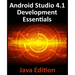 Android Studio 4.1 Development Essentials - Java Edition: Developing Android 11 Apps Using Android Studio 4.1, Java and Android Jetpack