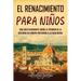 El Renacimiento para niños: Una guía fascinante sobre el periodo de la historia de Europa posterior a la Edad Media