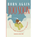 Born Again Too Soon: A Journey from Certainty to Mystery