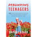 Debunking Teenagers: 200 research-based parenting strategies to help your adolescent successfully navigate the "tempteen" years