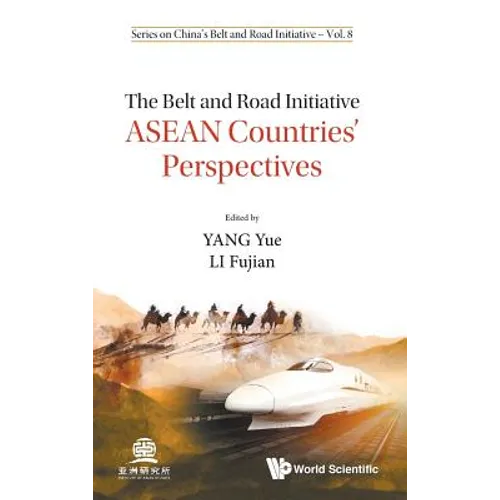 The Belt and Road Initiative: ASEAN Countries' Perspectives