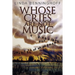 Whose Cries Are Not Music