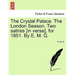 The Crystal Palace. the London Season. Two Satires [in Verse], for 1851. by E. M. G.