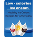 Low-Calorie Ice Cream: Healthy Ice Cream Recipes for Americans